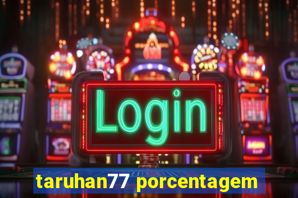taruhan77 porcentagem