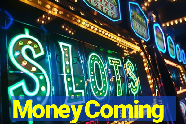MoneyComing