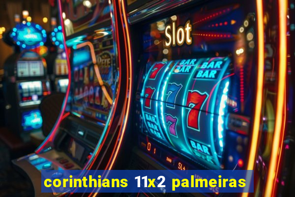 corinthians 11x2 palmeiras