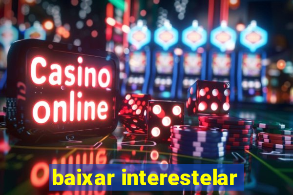 baixar interestelar