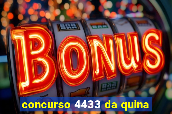 concurso 4433 da quina