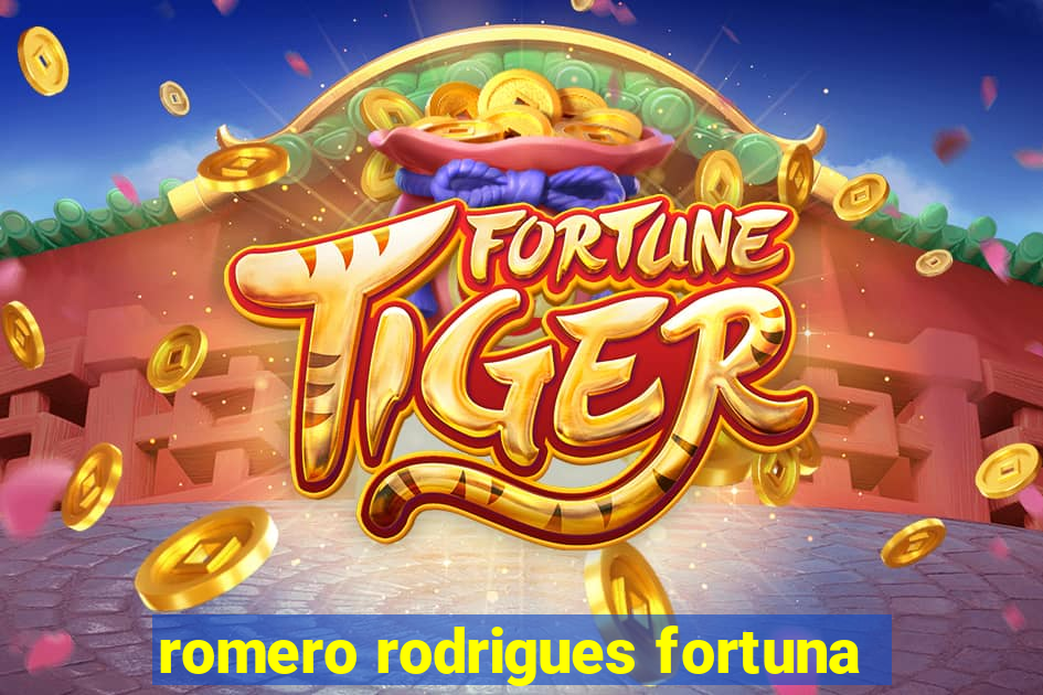 romero rodrigues fortuna