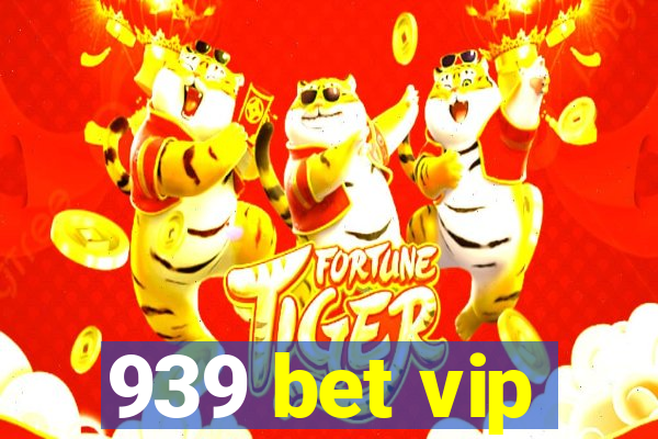 939 bet vip