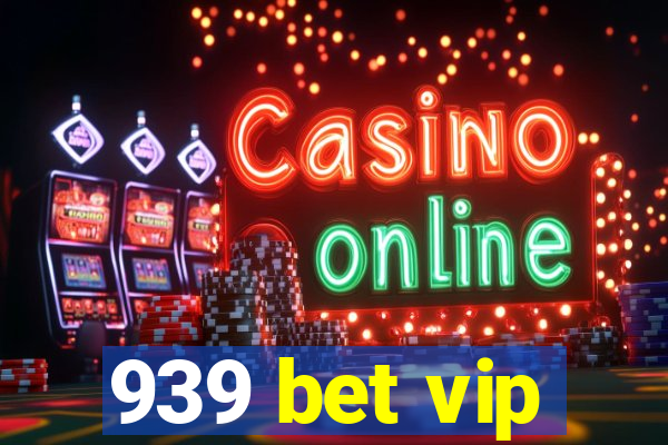 939 bet vip