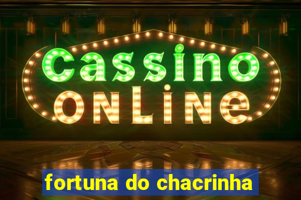 fortuna do chacrinha