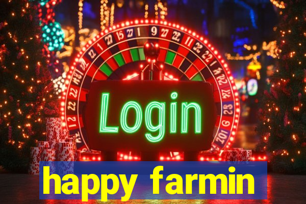 happy farmin