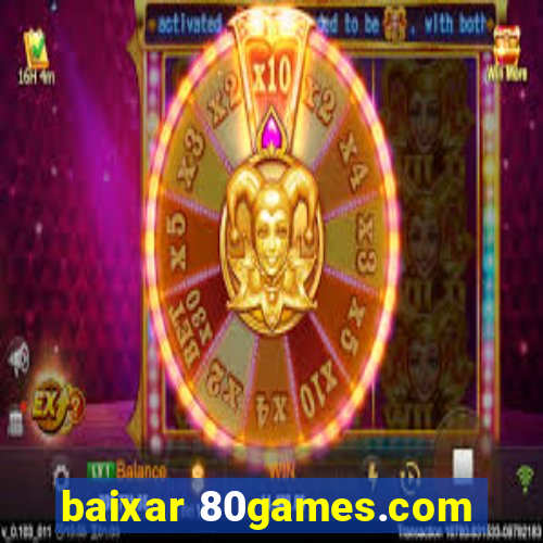 baixar 80games.com