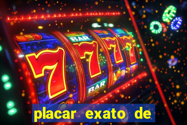 placar exato de jogos de hoje