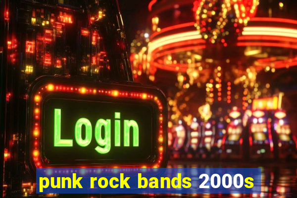 punk rock bands 2000s