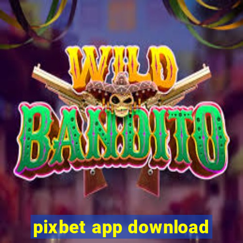 pixbet app download