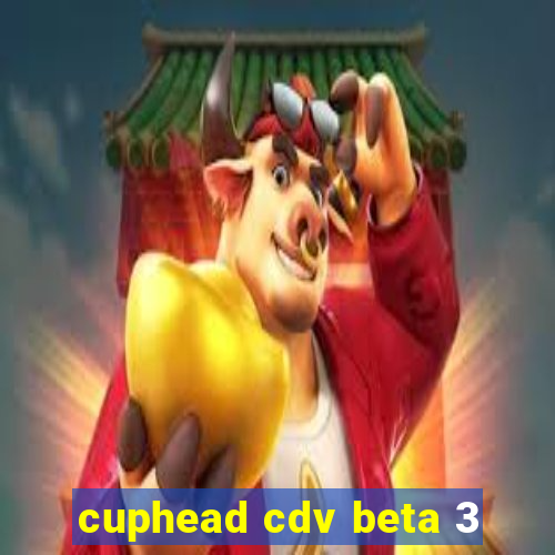 cuphead cdv beta 3