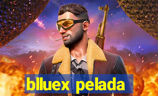 blluex pelada