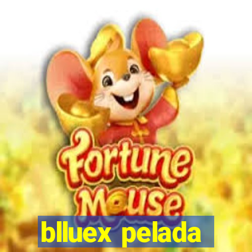 blluex pelada