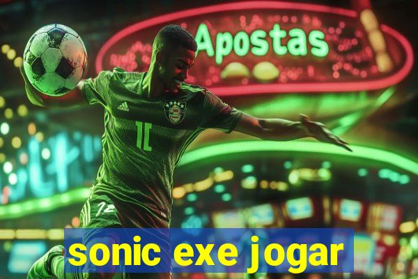 sonic exe jogar