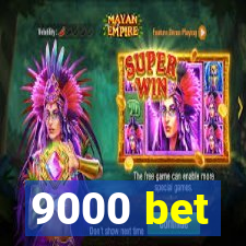 9000 bet