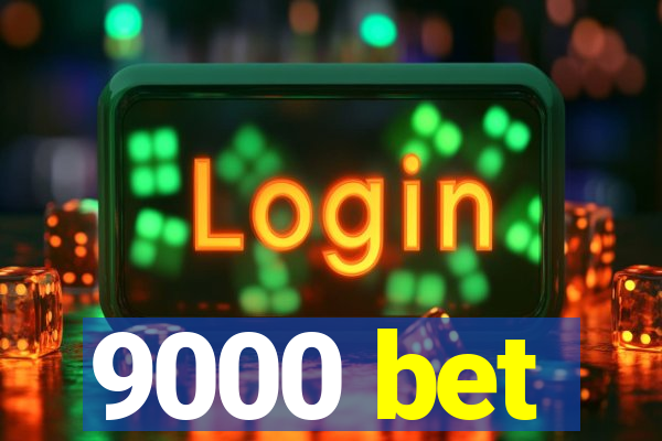 9000 bet