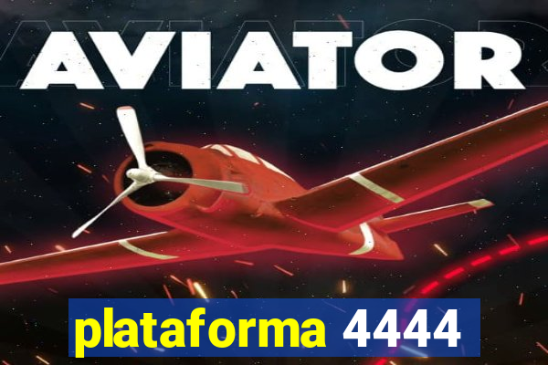 plataforma 4444