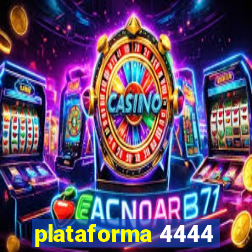 plataforma 4444