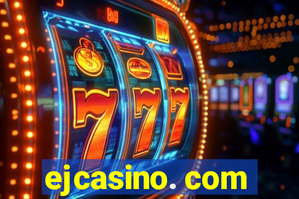 ejcasino. com
