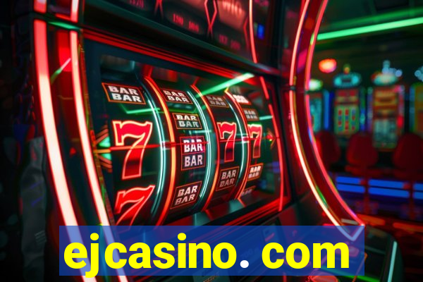 ejcasino. com