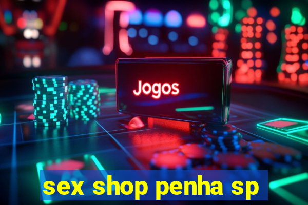 sex shop penha sp