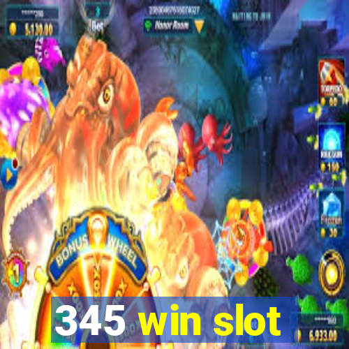345 win slot