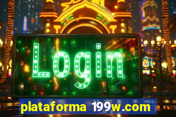 plataforma 199w.com