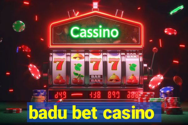 badu bet casino