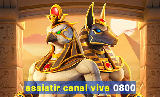 assistir canal viva 0800