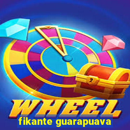 fikante guarapuava