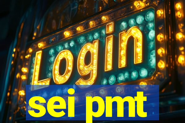 sei pmt