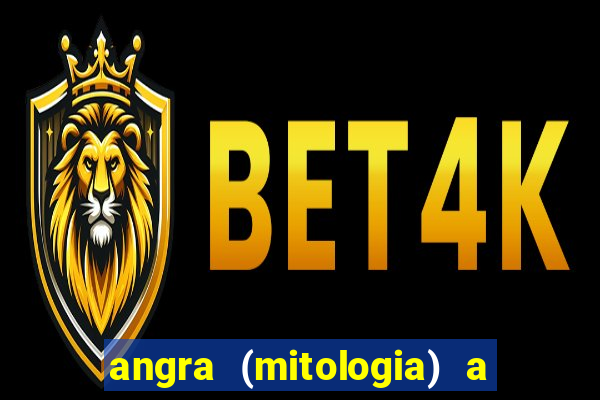 angra (mitologia) a deusa do fogo na mitologia tupi-guarani