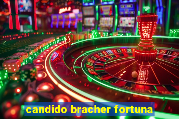 candido bracher fortuna