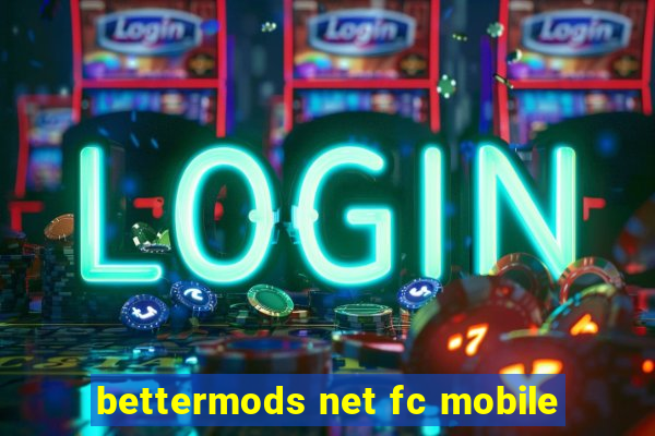 bettermods net fc mobile