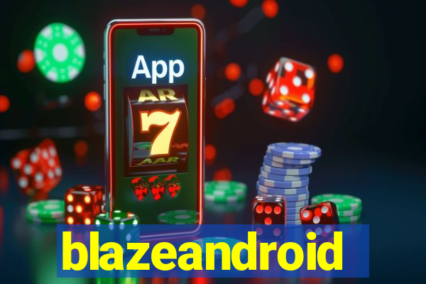 blazeandroid