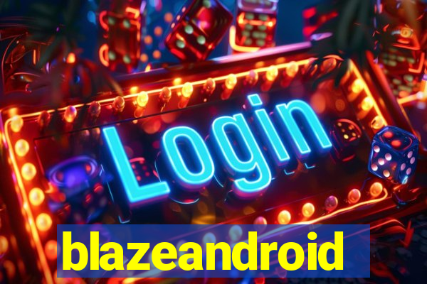 blazeandroid