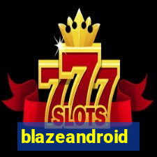 blazeandroid