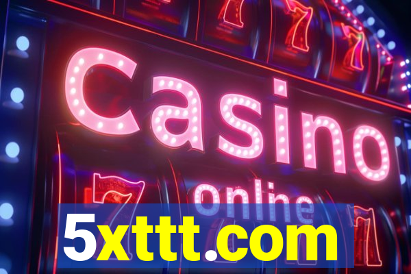 5xttt.com