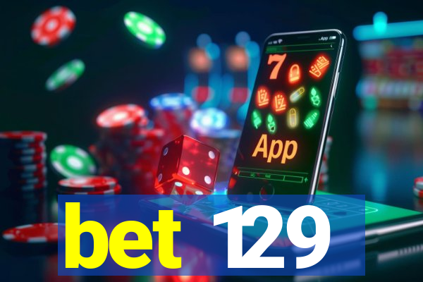 bet 129