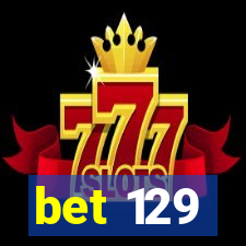 bet 129