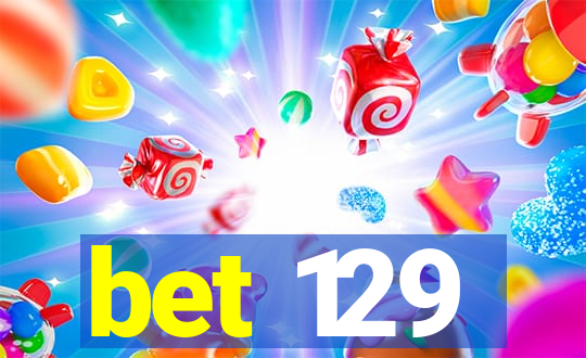 bet 129