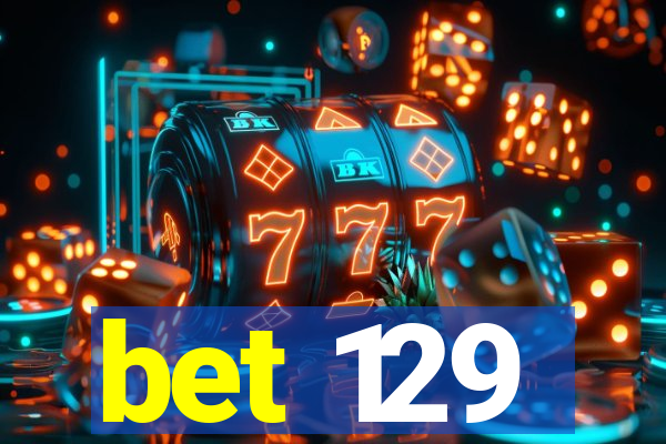 bet 129