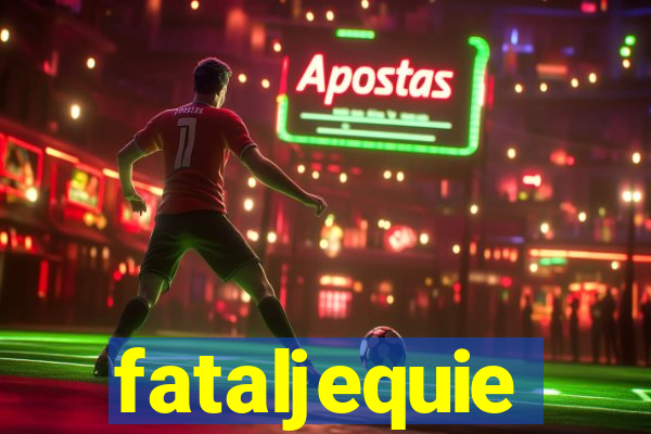 fataljequie