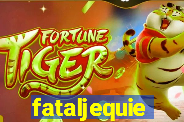 fataljequie