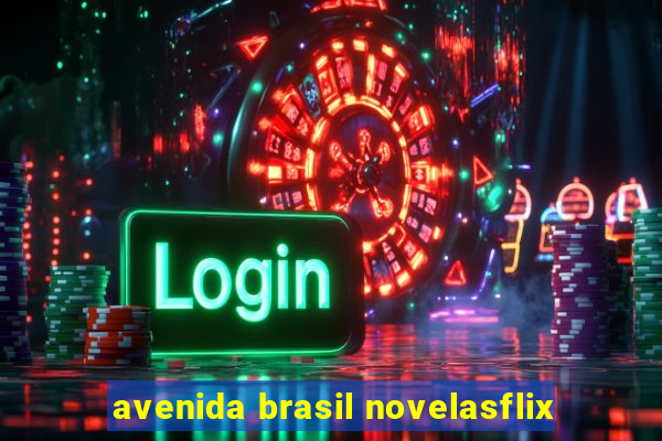 avenida brasil novelasflix