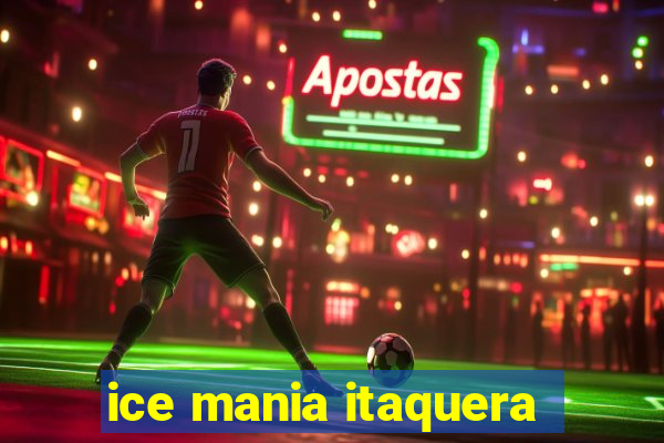 ice mania itaquera