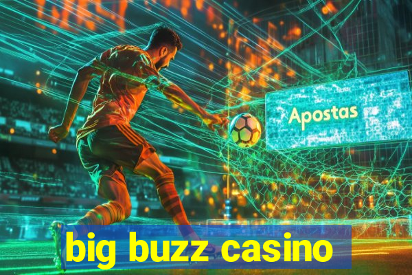 big buzz casino