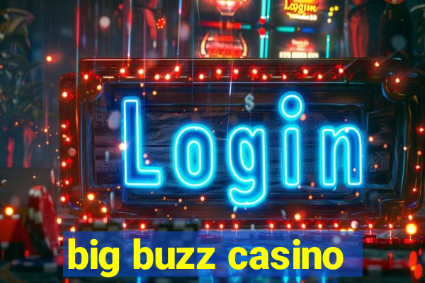 big buzz casino