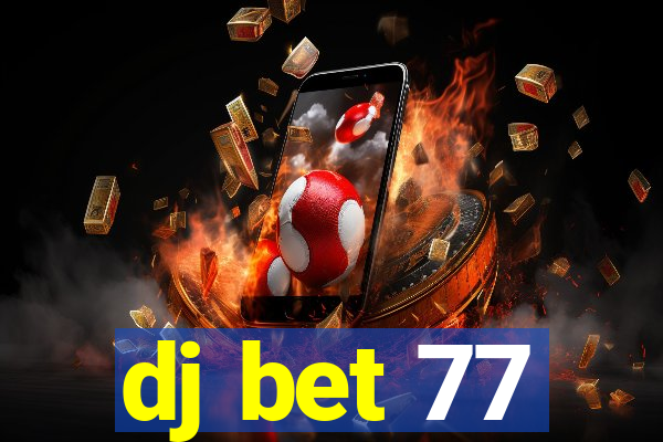 dj bet 77