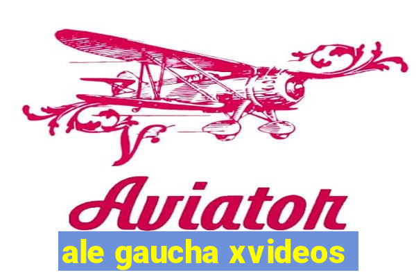 ale gaucha xvideos